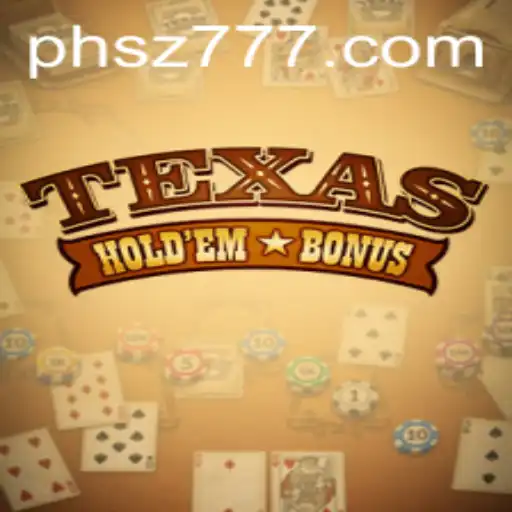 Understanding Texas Hold'em Bonus
