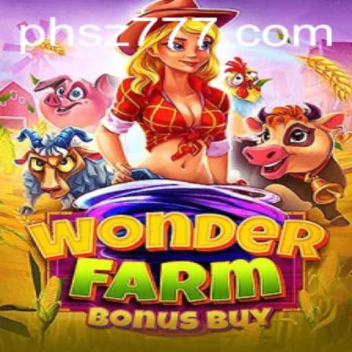 Exploring WonderFarmBonusBuy: A Fresh Gaming Experience with SZ777